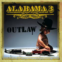 Alabama 3 : Outlaw